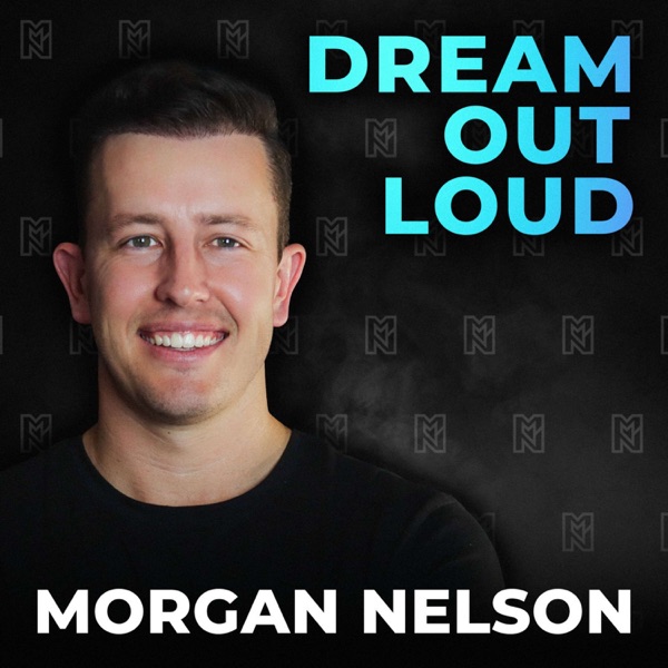 Dream Out Loud With Morgan T Nelson