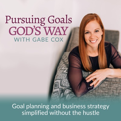 Pursuing Goals God’s Way - Online Business Strategy - Simple Goal Planning - Start an Online Business for Christian Women