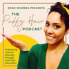 The Puffy Hair Podcast | Hair Care, Textured Hair, Curly Hair, Multicultural, Cultural Diversity - Shar Roorda