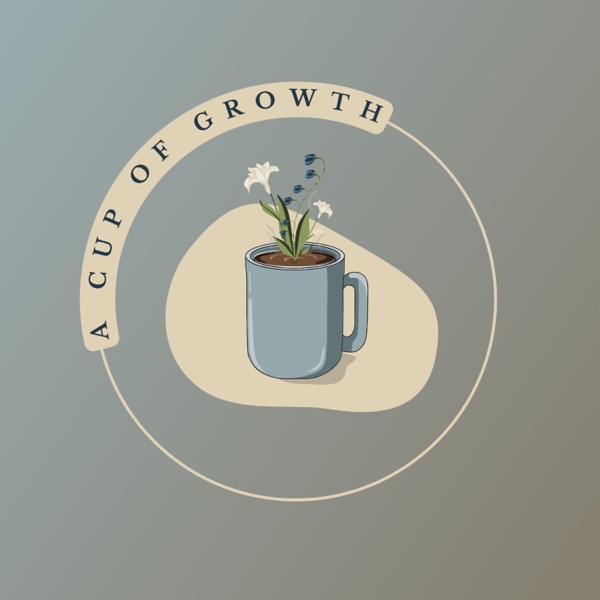 A Cup of Growth