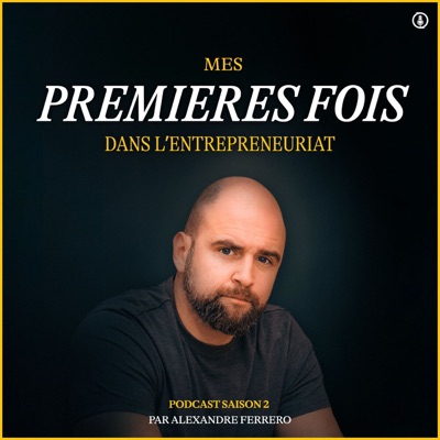 Mes premières fois dans l'entrepreneuriat
