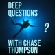 Deep Questions with Chase Thompson: