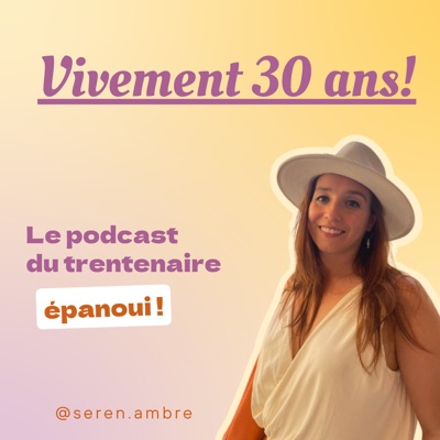 Vivement 30 ans! Vivement 30 ans!
