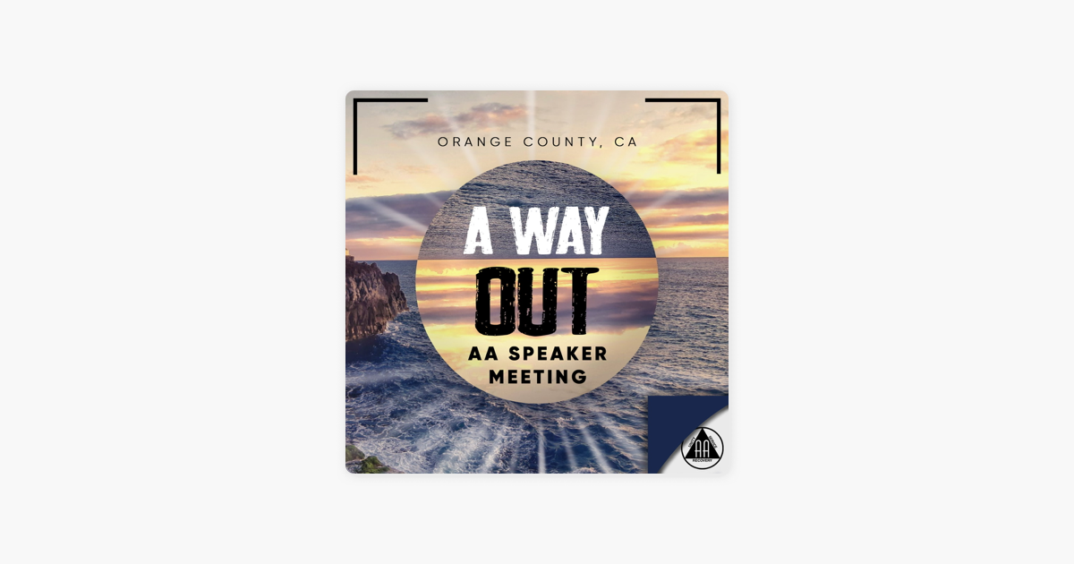 A Way Out - AA Speaker Meeting on Apple Podcasts