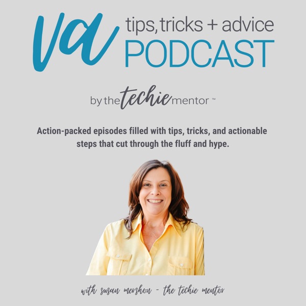 The Virtual Assistant Tips, Tricks + Advice Podcast