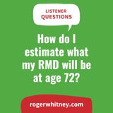 How Will I Estimate What My RMD Will Be at Age 72?