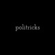 Politics, although, I call it politricks