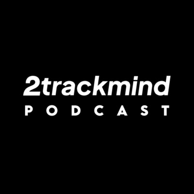 2TRACKMIND Podcast
