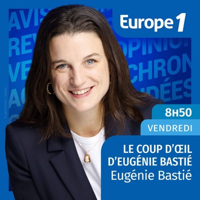 Le coup d’œil d’Eugénie Bastié