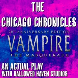 The Chicago Chronicles: A Vampire the Masquerade RPG Actual Play