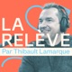 LA RELÈVE par Thibault Lamarque