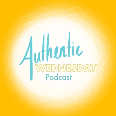 Authentic Wednesday Podcast Authentic Wednesday Podcast