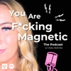 You Are F*cking Magnetic - Abby Mahnke