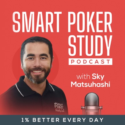 Smart Poker Study Podcast:Sky Matsuhashi