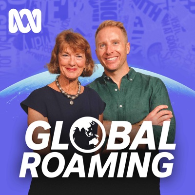 Global Roaming with Geraldine Doogue and Hamish Macdonald:ABC listen
