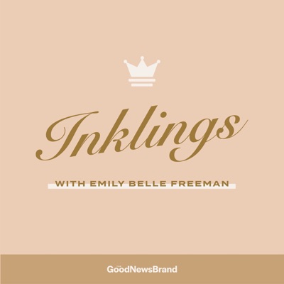 Inklings with Emily Belle Freeman:Emily Belle Freeman