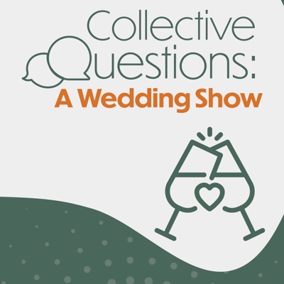 Collective Questions: A Wedding Show