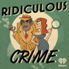 Ridiculous Crime - iHeartPodcasts