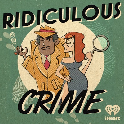 Ridiculous Crime:iHeartPodcasts