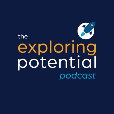 Welcome to The Exploring Potential Podcast