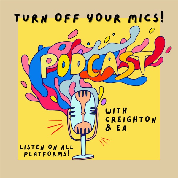 Turn Off Your Mics with Creighton and EA
