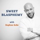 Sweet Blasphemy: Intimacy & Authentic Living