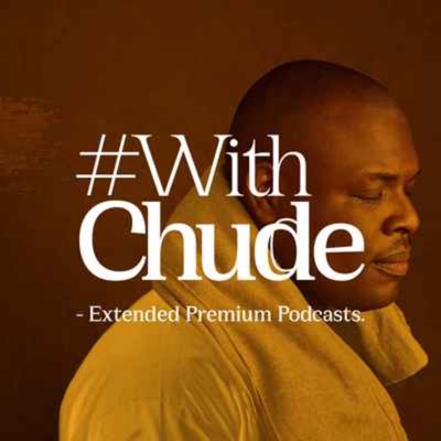 #WithChude:Chude Jideonwo