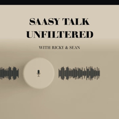 SaaSy Talk Unfiltered SaaSy Talk Unfiltered