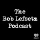 The Bob Lefsetz Podcast