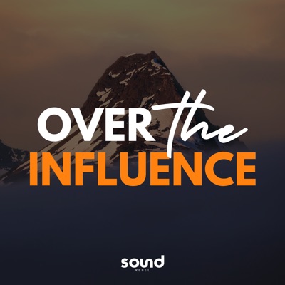 Over The Influence: The Alcohol Free Podcast Over The Influence: The Alcohol Free Podcast