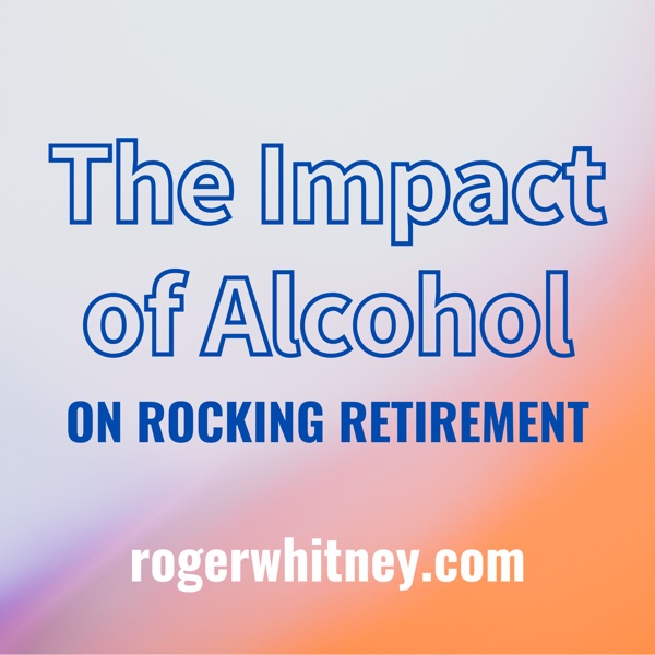 The Impact of Alcohol on Rocking Retirement photo