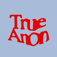 TrueAnon podcast