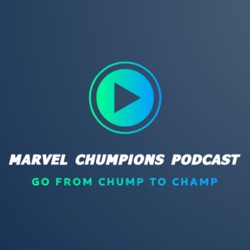 Marvel Chumpions Podcast - A Marvel Champions Podcast