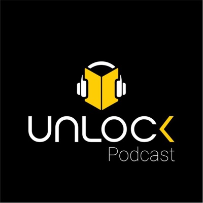 UNLOCK Podcast:UNLOCK Podcast