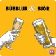 Búbblur & Bjór