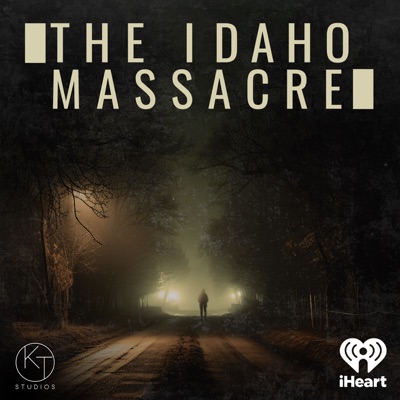 The Idaho Massacre:iHeartPodcasts
