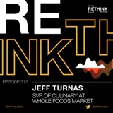 Jeff Turnas, SVP of Culinary at Whole Foods Market