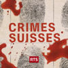 Crimes suisses - RTS - RTS - Radio Télévision Suisse