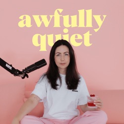 The Awfully Quiet Podcast