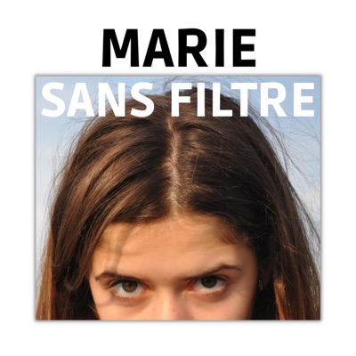 Marie Sans Filtre Marie Sans Filtre