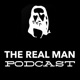 The Real Man Podcast