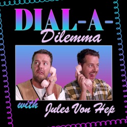 RING RING! Time for Dial-A-Dilemma!