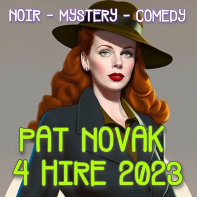 Pat Novak 4 Hire 2023 Pat Novak 4 Hire 2023