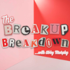 The Break Up Break Down - Pionaire Podcasting