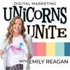 Unicorns Unite: The Freelance Digital Marketing Virtual Assistant Community - Emily Reagan | Digital Marketing Assistant