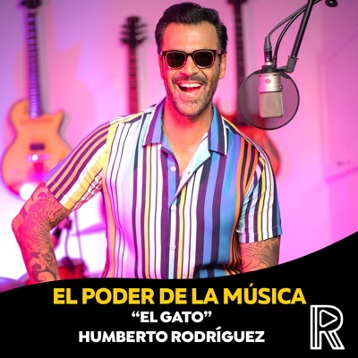 El Poder de la Música con "El Gato" Humberto Rodríguez