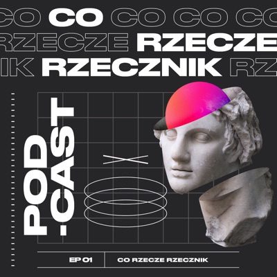 Co Rzecze Rzecznik Co Rzecze Rzecznik