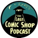 The Last Comic Shop Podcast