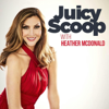 Juicy Scoop with Heather McDonald - Sony Music Entertainment & Heather McDonald