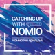 Catching Up With Nomio /  Номиотой Ярилцъя